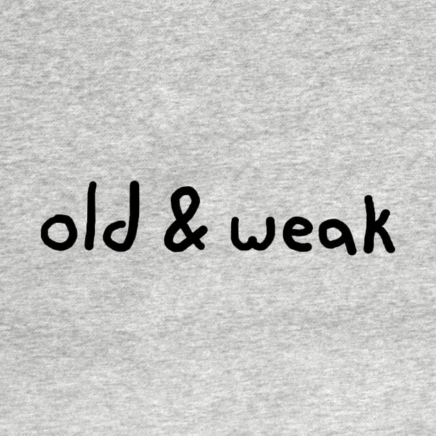 Old & Weak by Henry Rutledge